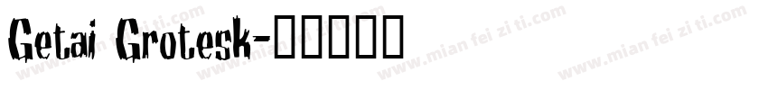 Getai Grotesk字体转换